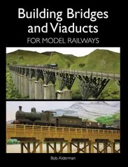 Building Bridges and Viaducts for Model Railways cena un informācija | Grāmatas par veselīgu dzīvesveidu un uzturu | 220.lv