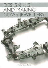 Designing and Making Glass Jewellery cena un informācija | Grāmatas par veselīgu dzīvesveidu un uzturu | 220.lv