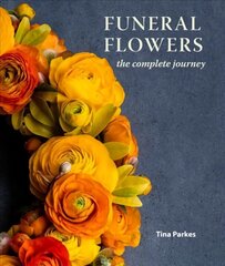 Funeral Flowers: The Complete Journey cena un informācija | Grāmatas par veselīgu dzīvesveidu un uzturu | 220.lv