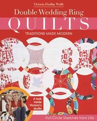 Double Wedding Ring Quilts - Traditions Made Modern: Full-Circle Sketches from Life cena un informācija | Grāmatas par veselīgu dzīvesveidu un uzturu | 220.lv