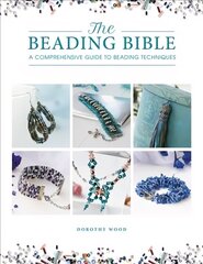 Beading Bible: The essential guide to beads and beading techniques cena un informācija | Grāmatas par veselīgu dzīvesveidu un uzturu | 220.lv