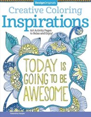 Creative Coloring Inspirations: Art Activity Pages to Relax and Enjoy! цена и информация | Книги о питании и здоровом образе жизни | 220.lv