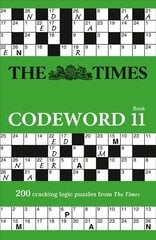 Times Codeword 11: 200 Cracking Logic Puzzles, The Times Codeword 11: 200 Cracking Logic Puzzles cena un informācija | Grāmatas par veselīgu dzīvesveidu un uzturu | 220.lv