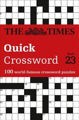 Times Quick Crossword Book 23: 100 World-Famous Crossword Puzzles from the Times2 cena un informācija | Grāmatas par veselīgu dzīvesveidu un uzturu | 220.lv