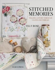 Stitched Memories: Telling a Story Through Cloth and Thread cena un informācija | Mākslas grāmatas | 220.lv