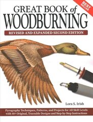 Great Book of Woodburning, Revised and Expanded Second Edition: Pyrography Techniques, Patterns, and Projects for All Skill Levels with 40plus Original, Traceable Designs and Step-By-Step Instructions 2nd Revised ed. cena un informācija | Grāmatas par veselīgu dzīvesveidu un uzturu | 220.lv