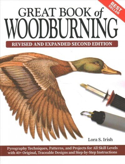 Great Book of Woodburning, Revised and Expanded Second Edition: Pyrography Techniques, Patterns, and Projects for All Skill Levels with 40plus Original, Traceable Designs and Step-By-Step Instructions 2nd Revised ed. цена и информация | Grāmatas par veselīgu dzīvesveidu un uzturu | 220.lv