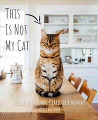 This is not my cat: Feline friends who picked their humans цена и информация | Книги о питании и здоровом образе жизни | 220.lv