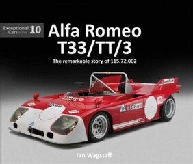 Alfa Romeo T33/TT/3: The remarkable history of 115.72.002 цена и информация | Книги о питании и здоровом образе жизни | 220.lv