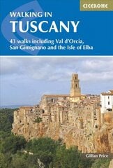 Walking in Tuscany: 43 walks including Val d'Orcia, San Gimignano and the Isle of Elba 4th Revised edition цена и информация | Путеводители, путешествия | 220.lv