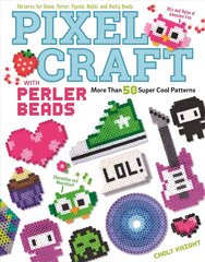 Pixel Craft with Perler Beads: More Than 50 Super Cool Patterns: Patterns for Hama, Perler, Pyssla, Nabbi, and Melty Beads цена и информация | Книги об искусстве | 220.lv