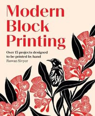 Modern Block Printing: Over 15 Projects Designed to be Printed by Hand cena un informācija | Mākslas grāmatas | 220.lv