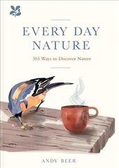 Every Day Nature: How Noticing Nature Can Quietly Change Your Life цена и информация | Книги о питании и здоровом образе жизни | 220.lv