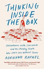 Thinking Inside the Box: Adventures with Crosswords and the Puzzling People Who Can't Live Without Them cena un informācija | Grāmatas par veselīgu dzīvesveidu un uzturu | 220.lv