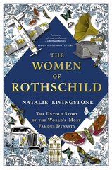 Women of Rothschild: The Untold Story of the World's Most Famous Dynasty cena un informācija | Grāmatas par veselīgu dzīvesveidu un uzturu | 220.lv