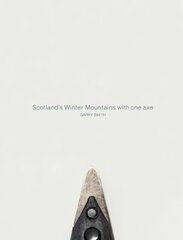 Scotland's Winter Mountains with one axe цена и информация | Книги о питании и здоровом образе жизни | 220.lv