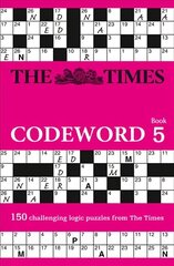 Times Codeword 5: 150 Cracking Logic Puzzles edition, No. 5, The Times Codeword 5: 150 Cracking Logic Puzzles cena un informācija | Grāmatas par veselīgu dzīvesveidu un uzturu | 220.lv
