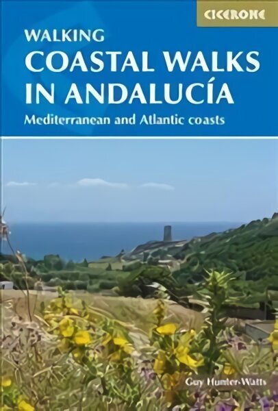 Coastal Walks in Andalucia: The best hiking trails close to Andalucia's Mediterranean and Atlantic Coastlines цена и информация | Ceļojumu apraksti, ceļveži | 220.lv