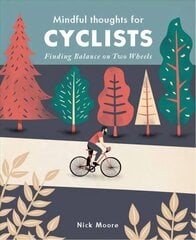 Mindful Thoughts for Cyclists: Finding Balance on Two Wheels cena un informācija | Grāmatas pusaudžiem un jauniešiem | 220.lv