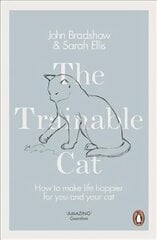 Trainable Cat: How to Make Life Happier for You and Your Cat цена и информация | Энциклопедии, справочники | 220.lv