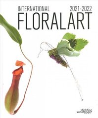 International Floral Art 2021/2022 cena un informācija | Grāmatas par veselīgu dzīvesveidu un uzturu | 220.lv