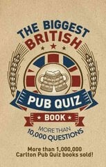 Biggest British Pub Quiz Book: Over 10,000 questions cena un informācija | Grāmatas par veselīgu dzīvesveidu un uzturu | 220.lv