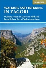 Walking and Trekking in Zagori: Walking routes in Greece's wild and beautiful northern Pindos mountains cena un informācija | Ceļojumu apraksti, ceļveži | 220.lv