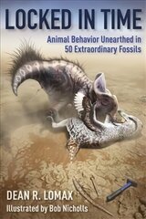 Locked in Time: Animal Behavior Unearthed in 50 Extraordinary Fossils цена и информация | Книги о питании и здоровом образе жизни | 220.lv