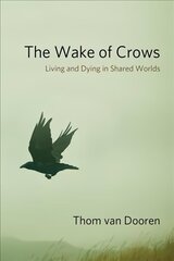 Wake of Crows: Living and Dying in Shared Worlds цена и информация | Книги о питании и здоровом образе жизни | 220.lv