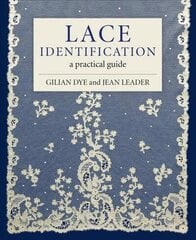 Lace Identification: A Practical Guide цена и информация | Книги о питании и здоровом образе жизни | 220.lv