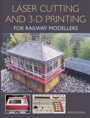 Laser Cutting and 3-D Printing for Railway Modellers цена и информация | Книги о питании и здоровом образе жизни | 220.lv