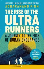 Rise of the Ultra Runners: A Journey to the Edge of Human Endurance Main cena un informācija | Grāmatas par veselīgu dzīvesveidu un uzturu | 220.lv