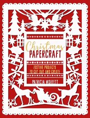 Christmas Papercraft: Festive projects to cut out and create cena un informācija | Grāmatas par veselīgu dzīvesveidu un uzturu | 220.lv