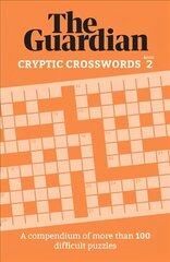 Guardian Cryptic Crosswords 2: A compendium of more than 100 difficult puzzles цена и информация | Книги о питании и здоровом образе жизни | 220.lv