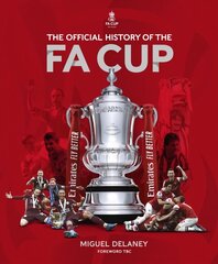 Official History of The FA Cup: 150 Years of Football's Most Famous National Tournament цена и информация | Книги о питании и здоровом образе жизни | 220.lv