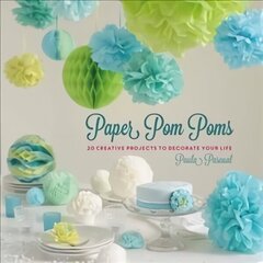 Paper Pom Poms: Creative Projects & Ideas to Decorate Your Life цена и информация | Книги об искусстве | 220.lv