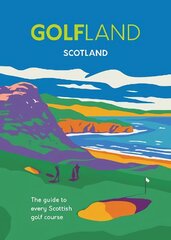 Golfland - Scotland: the guide to every Scottish golf course cena un informācija | Grāmatas par veselīgu dzīvesveidu un uzturu | 220.lv