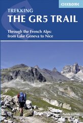 GR5 Trail: Through the French Alps from Lake Geneva to Nice 3rd Revised edition cena un informācija | Grāmatas par veselīgu dzīvesveidu un uzturu | 220.lv