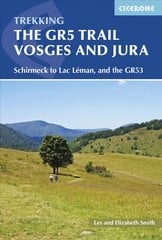 GR5 Trail - Vosges and Jura: Schirmeck to Lac Leman, and the GR53 2nd Revised edition cena un informācija | Ceļojumu apraksti, ceļveži | 220.lv