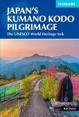 Japan's Kumano Kodo Pilgrimage: The UNESCO World Heritage trek цена и информация | Путеводители, путешествия | 220.lv