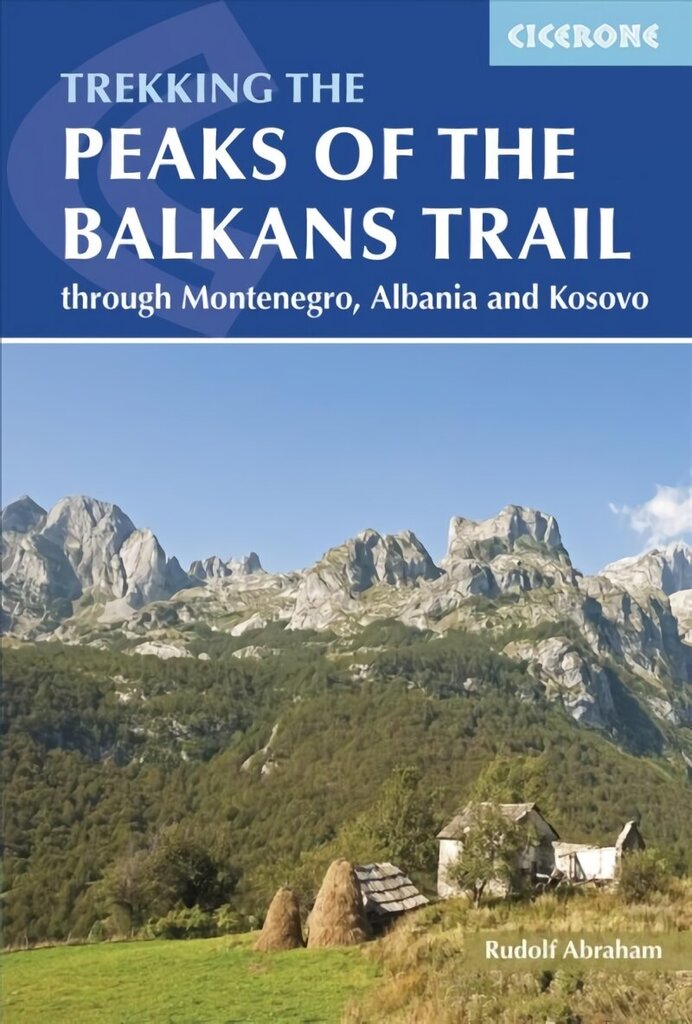 Peaks of the Balkans Trail: Montenegro, Albania and Kosovo цена и информация | Ceļojumu apraksti, ceļveži | 220.lv