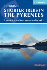 Shorter Treks in the Pyrenees: 7 great one and two week circular treks цена и информация | Путеводители, путешествия | 220.lv