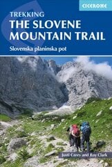 Slovene Mountain Trail: Slovenska planinska pot 2nd Revised edition cena un informācija | Ceļojumu apraksti, ceļveži | 220.lv