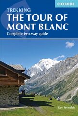 Trekking the Tour of Mont Blanc: Complete two-way hiking guidebook and map booklet 5th Revised edition цена и информация | Путеводители, путешествия | 220.lv