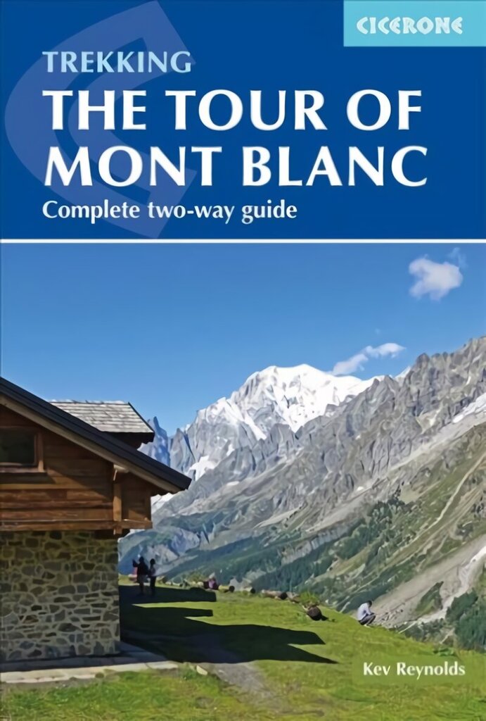 Trekking the Tour of Mont Blanc: Complete two-way hiking guidebook and map booklet 5th Revised edition цена и информация | Ceļojumu apraksti, ceļveži | 220.lv
