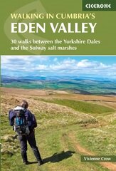 Walking in Cumbria's Eden Valley: 30 walks between the Yorkshire Dales and the Solway salt marshes 2nd Revised edition цена и информация | Путеводители, путешествия | 220.lv