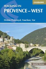 Walking in Provence - West: Drome Provencal, Vaucluse, Var цена и информация | Путеводители, путешествия | 220.lv