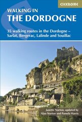 Walking in the Dordogne: 35 walking routes in the Dordogne - Sarlat, Bergerac, Lalinde and Souillac 2nd Revised edition cena un informācija | Ceļojumu apraksti, ceļveži | 220.lv