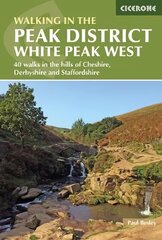 Walking in the Peak District - White Peak West: 40 walks in the hills of Cheshire, Derbyshire and Staffordshire cena un informācija | Ceļojumu apraksti, ceļveži | 220.lv