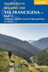 Walking the Via Francigena Pilgrim Route - Part 2: Lausanne and the Great St Bernard Pass to Lucca цена и информация | Путеводители, путешествия | 220.lv